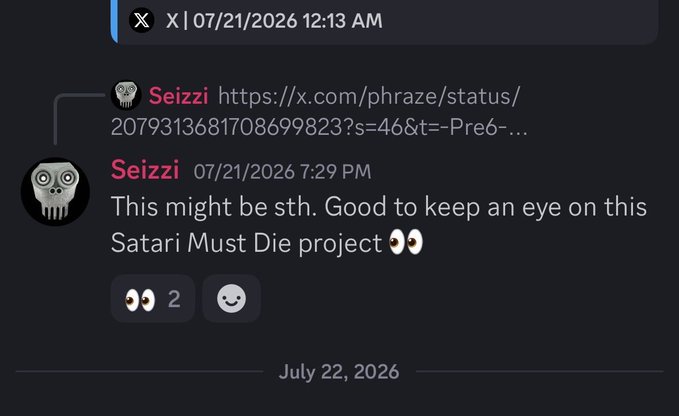 A Discord message from a user named "Seizzi" dated 07/21/2026 7:29 PM stating "This might be sth. Good to keep an eye on this Satari Must Die project 👀" with 2 reactions.