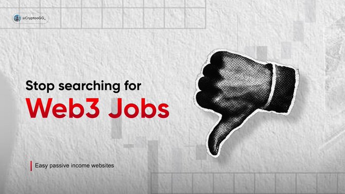 A promotional graphic displays a thumbs-down fist with the text 'Stop searching for Web3 Jobs' and 'Easy passive income websites,' with a 'CryptoJobGG' logo in the corner.