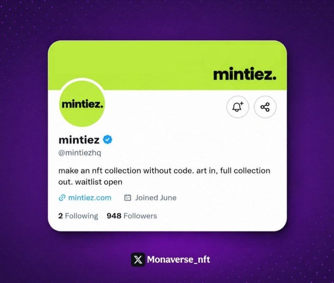 A Twitter/X profile card for "mintiez." (@mintiezhq) with 948 followers, promoting NFT collection creation without code, displayed against a purple background with "Monaverse_nft" watermark.