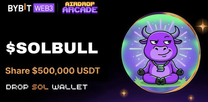 Promotional banner from Bybit Web3 Airdrop Arcade for the $SOLBULL airdrop, featuring a meditating purple bull mascot and text advertising a $500,000 USDT prize pool for participants who drop their SOL wallet details and follow the project, matching the post's instructions to claim 100,000 $SOLBULL tokens before listing on Solana.