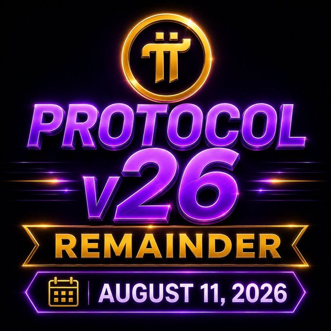 A neon-style graphic announces 'Pi PROTOCOL v26 REMAINDER AUGUST 11, 2026' featuring the Pi cryptocurrency logo.
