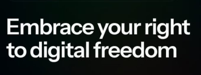 A dark background image with white text reading 'Embrace your right to digital freedom.'