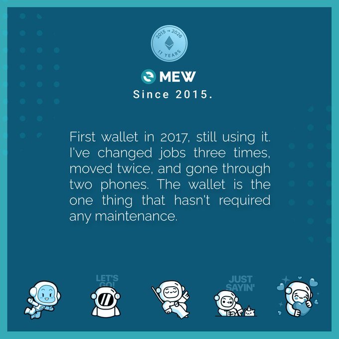 A MEW (MyEtherWallet) promotional graphic celebrating 11 years (2015-2026) with the message: 'First wallet in 2017, still using it. I've changed jobs three times, moved twice, and gone through two phones. The wallet is the one thing that hasn't required any maintenance,' featuring astronaut mascot characters at the bottom.