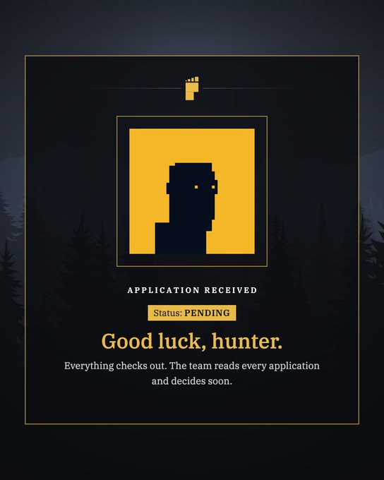 A pixel-art style graphic shows a dark silhouette in a yellow square with the text 'APPLICATION RECEIVED', 'Status: PENDING', 'Good luck, hunter.', and 'Everything checks out. The team reads every application and decides soon.'