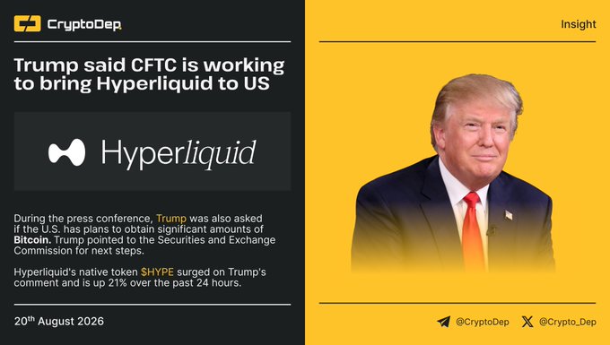 An image shows Donald Trump next to text stating, "Trump said CFTC is working to bring Hyperliquid to US," and that Hyperliquid's native token $HYPE surged 21% on this comment.