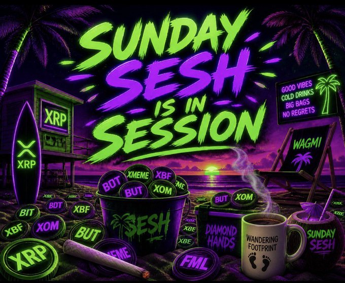 A neon-colored graphic reads 'SUNDAY SESH IS IN SESSION' with beach elements, surrounded by cryptocurrency tickers like XRP, BOT, XBF, XOM, BIT, and BUT, alongside text like 'GOOD VIBES, COLD DRINKS, BIG BAGS, NO REGRETS'.