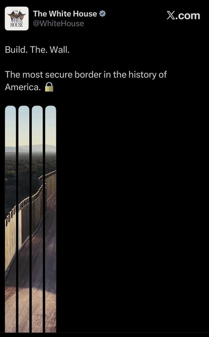 A screenshot of an X.com post from 'The White House' (@WhiteHouse) reading 'Build. The Wall. The most secure border in the history of America.' with an image of a border wall.