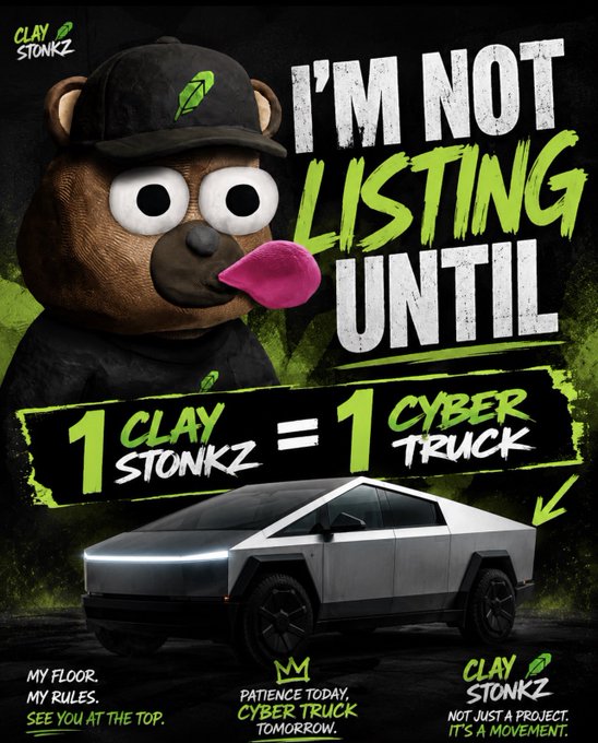 A promotional graphic featuring a cartoon bear wearing a cap, with text reading 'I'M NOT LISTING UNTIL 1 CLAY STONKZ = 1 CYBER TRUCK' and 'CLAY STONKZ' branding.