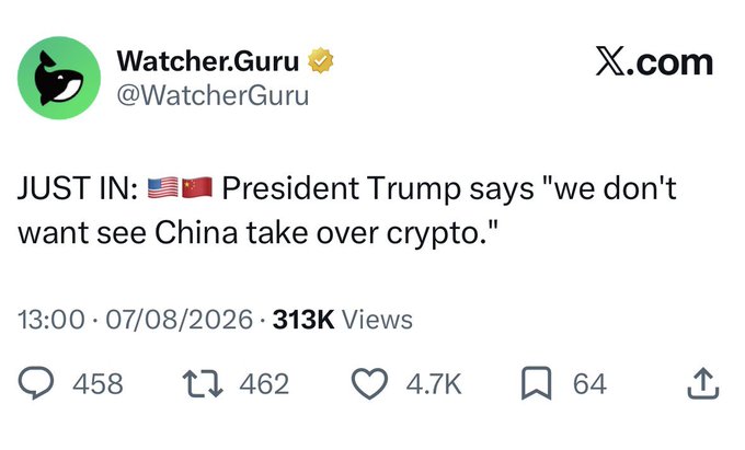 X.com (Twitter) post from Watcher.Guru (@WatcherGuru) dated 07/08/2026 reporting President Trump stating "we don't want see China take over crypto," with 313K views and 4.7K likes.