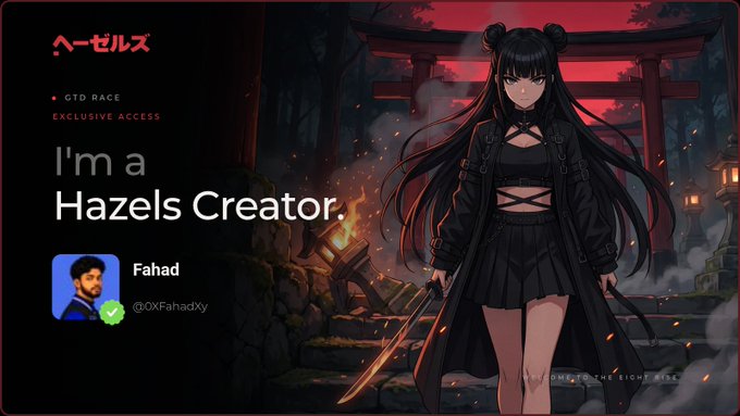 A digital graphic for 'Hazels' showing an anime-style female character with a sword; text reads 'GTD RACE EXCLUSIVE ACCESS', 'I'm a Hazels Creator.', and identifies the creator as 'Fahad' (@0XFahadXy).