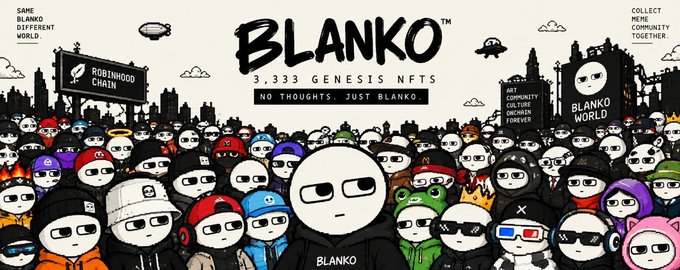 A promotional banner for 'BLANKO 3,333 GENESIS NFTS' with the tagline 'NO THOUGHTS, JUST BLANKO,' featuring crowds of cartoon characters and signs reading 'SAME BLANKO DIFFERENT WORLD,' 'ROBINHOOD CHAIN,' and 'COLLECT ONE BLANKO COLLECT THE COMMUNITY TOGETHER.'