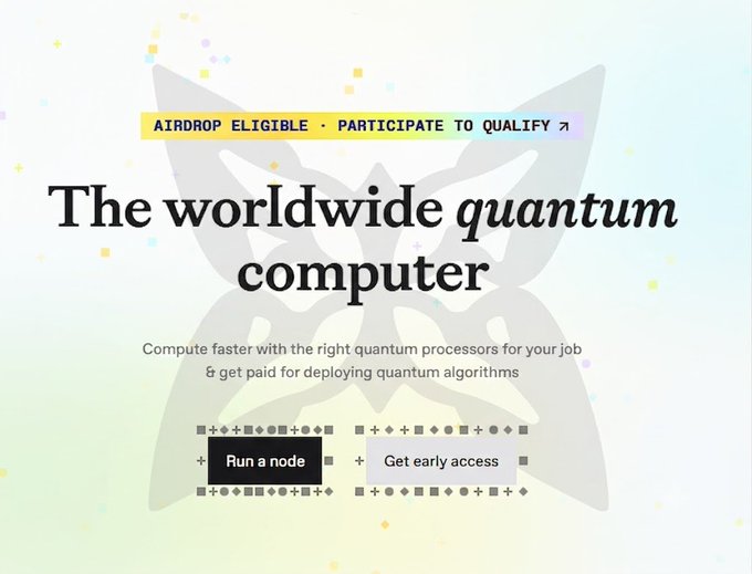 A webpage for 'The worldwide quantum computer' featuring a stylized geometric logo, a banner stating 'AIRDROP ELIGIBLE - PARTICIPATE TO QUALIFY,' and buttons to 'Run a node' and 'Get early access.'