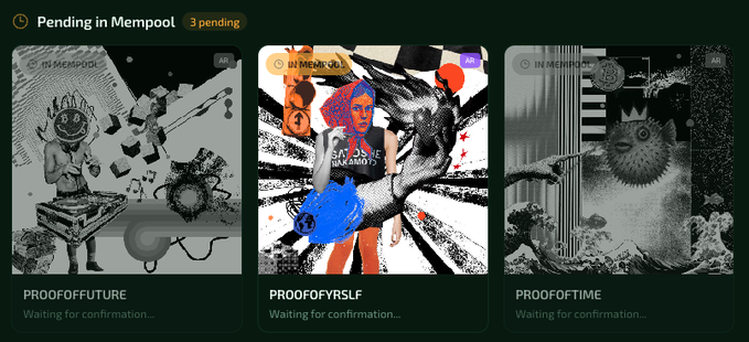 A digital interface shows three pending NFT items in Mempool labeled 'PROOFOFFUTURE', 'PROOFOFYRSLF', and 'PROOFOFTIME', all awaiting confirmation.
