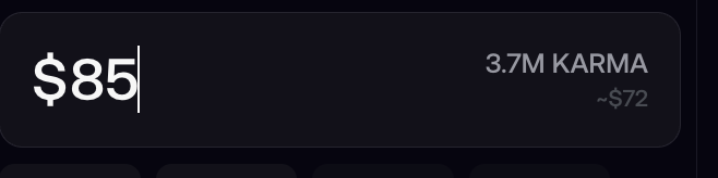 A dark-themed interface displaying '$85' on the left and '3.7M KARMA' with '~$72' below it on the right.