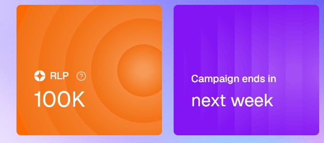 The image features two promotional panels: an orange panel displaying "RLP" with a value of "100K," and a purple panel announcing "Campaign ends in next week." This visually reinforces the post's message about RLPs' real-world utility, highlighting both a specific reward opportunity (100K RLP) and the limited-time nature of an exclusive campaign that holders can access.