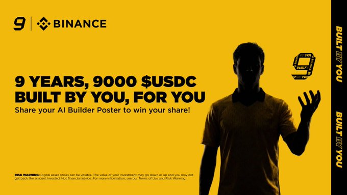 A Binance promotional banner celebrating '9 YEARS, 9000 $USDC BUILT BY YOU, FOR YOU,' asking users to share their AI Builder Poster to win a share, with a silhouette of a person waving on a yellow background.