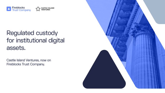 A promotional graphic for Fireblocks Trust Company and Castle Island Ventures features the text 'Regulated custody for institutional digital assets.' next to an image of classical columns.