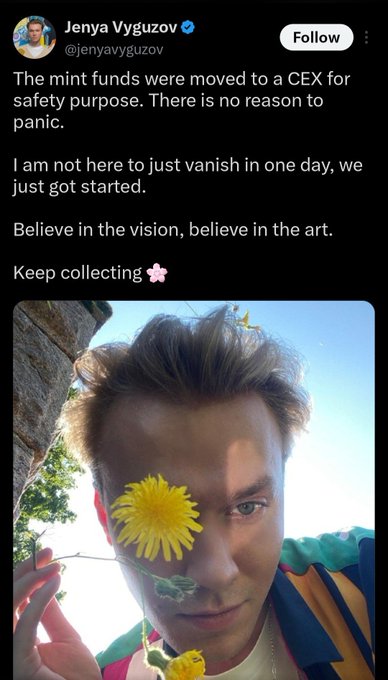 Jenya Vyguzov (@jenyavypuzov) tweets reassurance that mint funds moved to a CEX are safe and urges collectors to "Keep collecting," while accompanying commentary notes he raised 30 ETH ($56K) before the funds were quickly transferred out of the exchange wallet. The post, featuring his selfie with a daisy covering one eye, is highlighted as an example of suspicious founder behavior amid the rug pull.