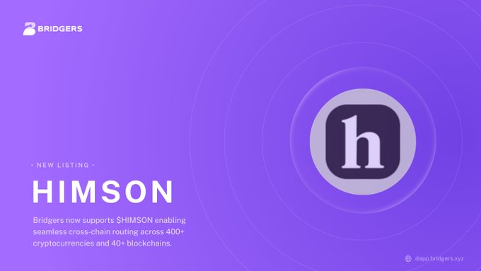 Bridgers promotional graphic announcing a 'NEW LISTING' for 'HIMSON' token, noting support for seamless cross-chain routing across 400+ cryptocurrencies and 40+ blockchains.