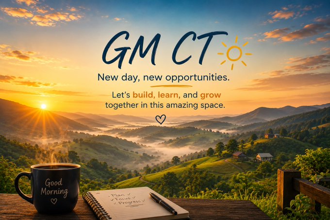 A 'GM CT' (Good Morning Crypto Twitter) motivational image featuring a sunrise over green mountains, a coffee mug labeled 'Good Morning', and text 'New day, new opportunities. Let's build, learn, and grow together in this amazing space.'