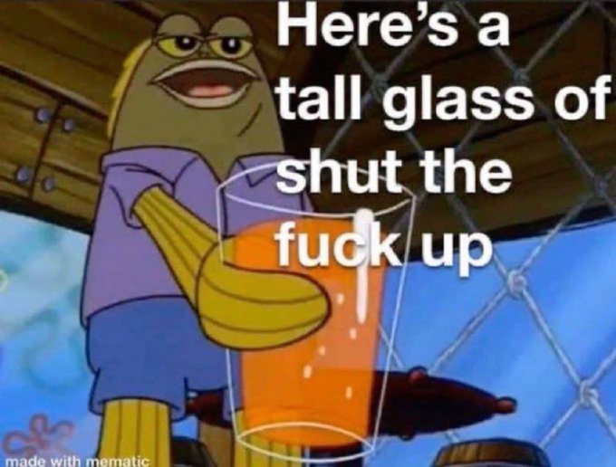 The image is a SpongeBob meme featuring an angry fish holding a tall glass of orange drink, with bold white text reading "Here's a tall glass of shut the fuck up." It humorously captures the poster's frustration with seeing constant Saylor/MSTR/STRK-related content on the app.