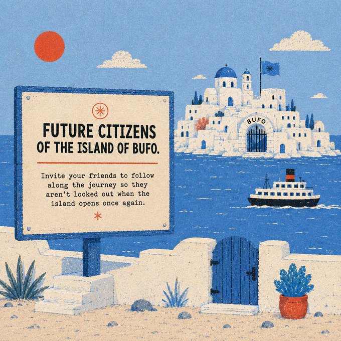 An illustrated sign reads 'FUTURE CITIZENS OF THE ISLAND OF BUFO' inviting friends to follow the journey, set against a backdrop of a Mediterranean-style island with a boat on the sea.