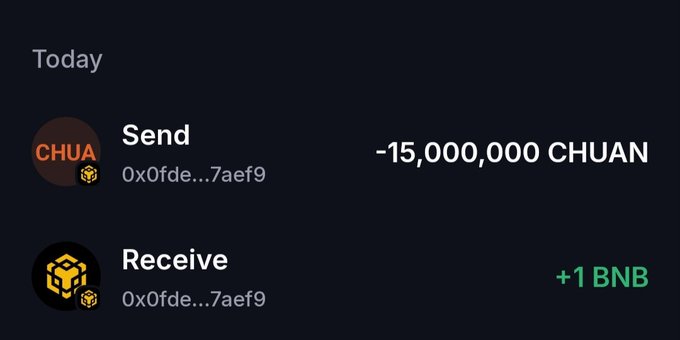 A cryptocurrency wallet transaction screen showing a Send of -15,000,000 CHUAN and a Receive of +1 BNB to/from address 0x0fde...7aef9.
