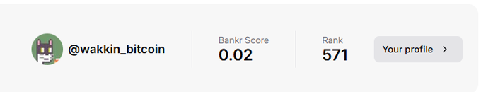 A user profile snippet showing the handle '@wakkin_bitcoin' alongside a 'Bankr Score' of 0.02 and a 'Rank' of 571.