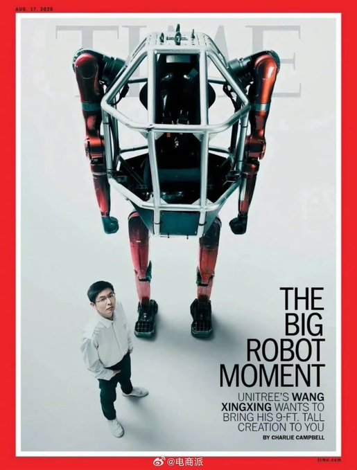 The image is the August 17, 2026 cover of TIME magazine featuring Unitree Robotics founder Wang Xingxing standing beneath his company's large humanoid robot, with the headline "THE BIG ROBOT MOMENT" and the subtitle noting he wants to bring his 9-foot creation to the public. The cover relates to the post by highlighting Unitree's founder's achievement as only the second Chinese tech figure (after Baidu's Robin Li) to grace TIME's cover, illustrating the company's growing global prominence in robotics.