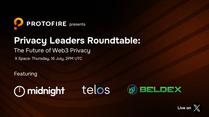 An event announcement graphic for 'Protofire presents Privacy Leaders Roundtable: The Future of Web3 Privacy' on X Space, Thursday 16 July, 2PM UTC, featuring Midnight, telOS, and Beldex, with a 'Live on X' badge.