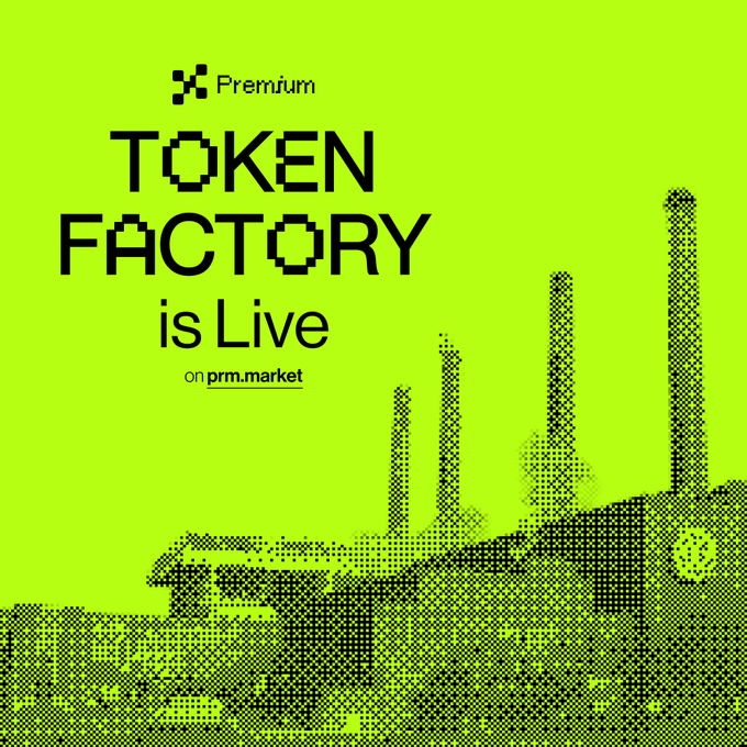 A bright green promotional graphic with pixelated text reading 'Premium', 'TOKEN FACTORY is Live', and 'on prm.market', featuring a halftone industrial factory image.