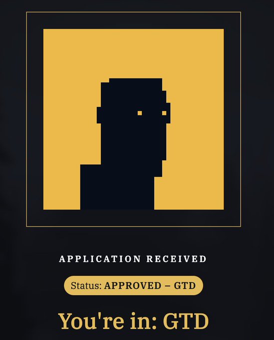 A pixelated silhouette portrait on a gold and black background displays 'APPLICATION RECEIVED', 'Status: APPROVED - GTD', and 'You're in: GTD'.