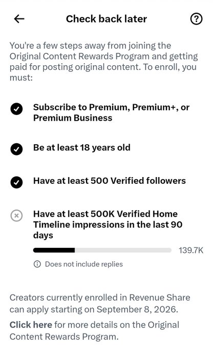 The image shows a "Check back later" screen listing requirements for joining the Original Content Rewards Program, with three completed steps (Premium subscription, 18+ age, 500 Verified followers) and one incomplete requirement—500K Verified Home Timeline impressions in the last 90 days, with only 139.7K achieved. This aligns with the post expressing frustration that the timeline impressions requirement is difficult to increase, suggesting the user feels "cooked" because they're far from the 500K target needed to qualify.