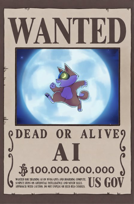 A "WANTED DEAD OR ALIVE" poster from the US Gov offers a $100,000,000,000 bounty on AI for training on Nvidia GPUs and hoarding compute, urging citizens to approach with caution and avoid unpacking red candies—humorously labeling AI as the "#1 Most Wanted" fugitive.
