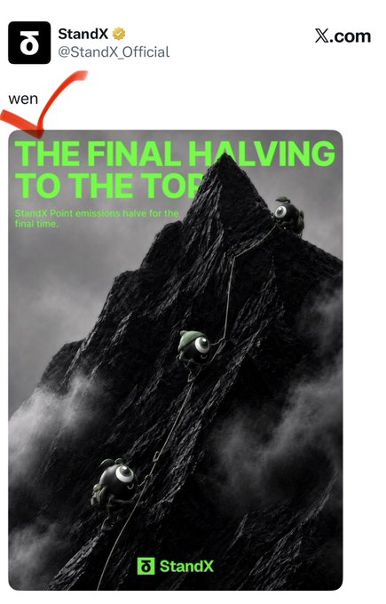The image is a promotional graphic from StandX (@StandX_Official) on X.com, featuring the bold green text "THE FINAL HALVING TO THE TOP" with a subtitle noting "StandX Point emissions halve for the final time." The visual shows small climbers scaling a steep, misty mountain peak with one nearly reaching the summit, symbolizing StandX's final emissions halving event just before its upcoming TGE (Token Generation Event). A handwritten "wen" with an arrow points at the header, adding a playful crypto-community tone to the announcement.