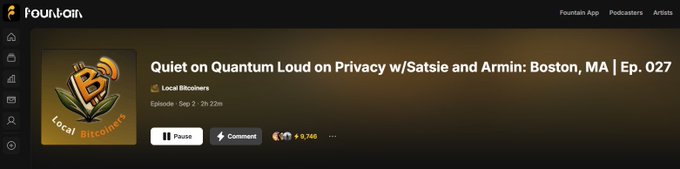 A Fountain podcast interface displays the episode 'Quiet on Quantum Loud on Privacy w/Satsie and Armin: Boston, MA | Ep. 027' by Local Bitcoiners, dated Sep 2, with pause and comment buttons visible.