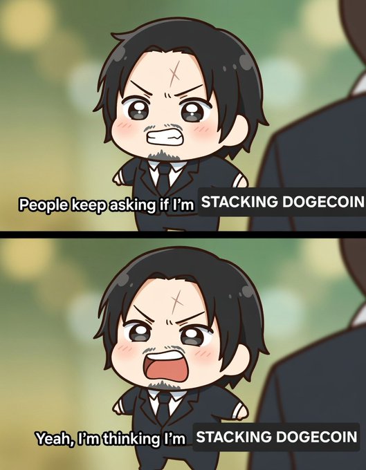 A two-panel chibi-style meme features a suited anime character with a stern, gritted-teeth expression in the top panel with the caption "People keep asking if I'm STACKING DOGECOIN," while the bottom panel shows the character shouting with the caption "Yeah, I'm thinking I'm STACKING DOGECOIN," humorously reinforcing the post's message to "Keep stacking that Doge."