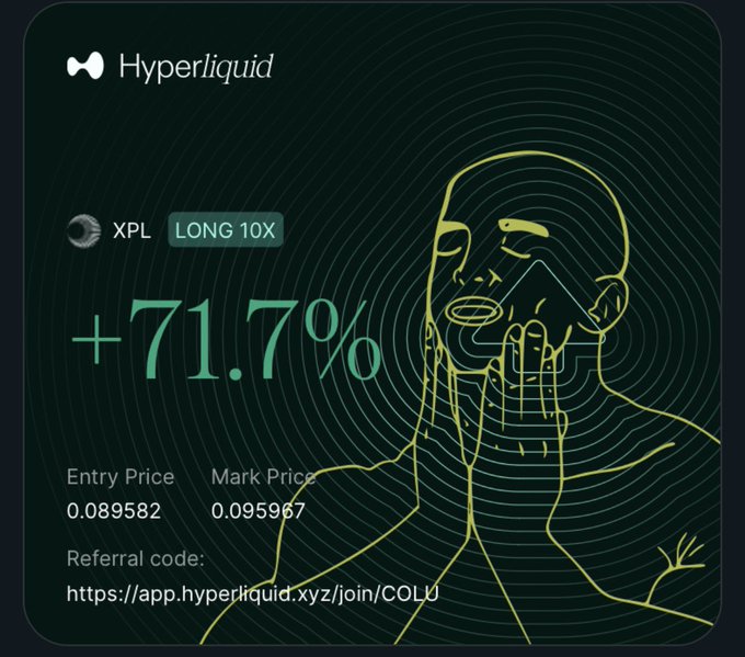 A Hyperliquid trading card showing a XPL LONG 10X position with +71.7% profit, entry price 0.089582, mark price 0.095967, and a referral link to app.hyperliquid.xyz/join/COLU.