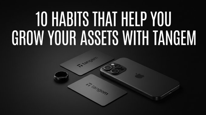 A promotional graphic with the text '10 HABITS THAT HELP YOU GROW YOUR ASSETS WITH TANGEM' displayed above Tangem branded cards, a ring, and an iPhone.