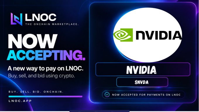 An LNOC (The Onchain Marketplace) promotional graphic announcing that NVIDIA ($NVDA) is now accepted for payments, with text 'NOW ACCEPTING. A new way to pay on LNOC. Buy, sell, and bid using crypto.'