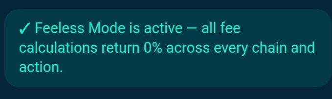 A confirmation message on a dark teal background stating "Feeless Mode is active — all fee calculations return 0% across every chain and action."