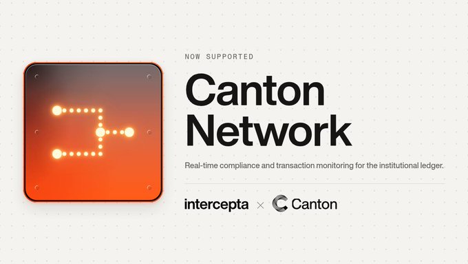 A promotional graphic announcing that Intercerpta now supports Canton Network, featuring an orange square icon with illuminated node pathways alongside text reading "NOW SUPPORTED Canton Network — Real-time compliance and transaction monitoring for the institutional ledger," with the Intercerpta and Canton logos displayed below. The image visually reinforces the post's message about extending compliance tools to accommodate Canton Network's unique infrastructure lacking traditional addresses and shared ledger views.