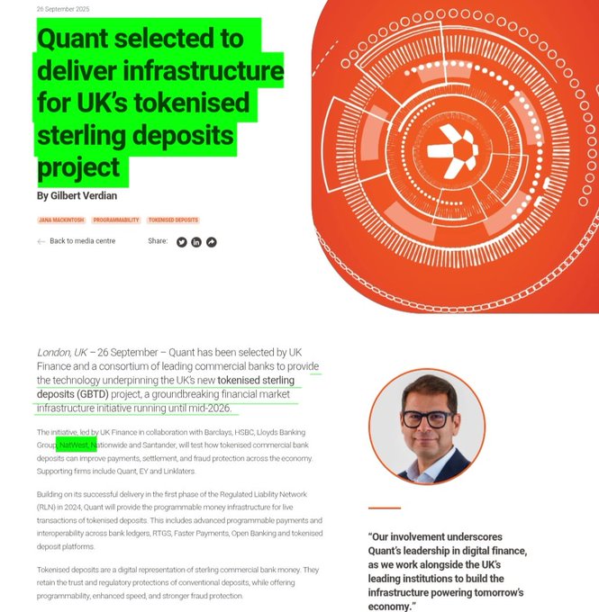 A September 26, 2025 article by Gilbert Verdian announces that Quant has been selected by UK Finance, alongside Barclays, HSBC, Lloyds Banking Group, NatWest, and Santander, to provide infrastructure for the UK's tokenised sterling deposits (GBTD) project running until mid-2026—aligning with the post's mention of NatWest, $QNT, and the upcoming developments as the mid-2026 timeline approaches.