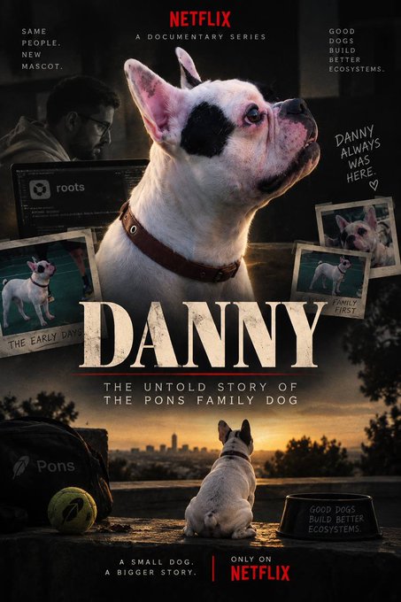 A Netflix documentary poster for 'DANNY: THE UNTOLD STORY OF THE PONS FAMILY DOG,' featuring a white and black French bulldog with the tagline 'SAME PEOPLE. NEW MASCOT.' and 'GOOD DOGS BUILD BETTER ECOSYSTEMS.'