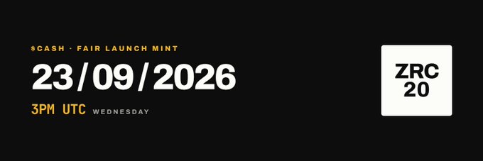 A black banner with white and gold text announcing a '$CASH - FAIR LAUNCH MINT' on '23/09/2026' at '3PM UTC WEDNESDAY', alongside a white square logo containing 'ZRC 20'.
