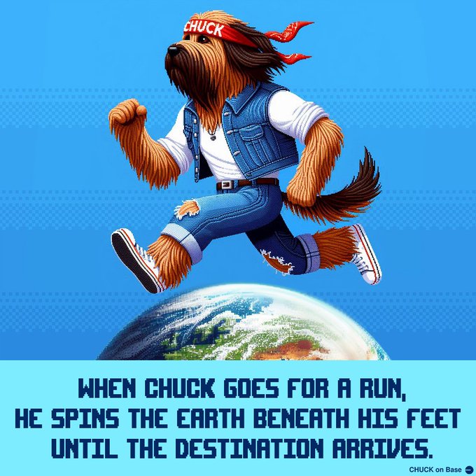 An illustration of an anthropomorphic brown dog wearing a red 'CHUCK' headband, denim vest, and jeans, running on top of the Earth, with text reading 'WHEN CHUCK GOES FOR A RUN, HE SPINS THE EARTH BENEATH HIS FEET UNTIL THE DESTINATION ARRIVES. CHUCK on Base'.