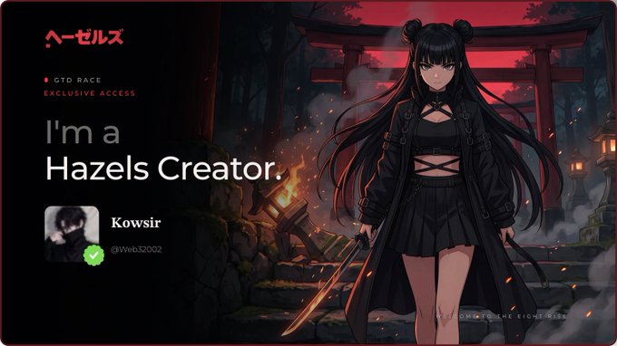 A promotional banner reading 'I'm a Hazels Creator' for user 'Kowsir' (@Wwb32002) with GTD Race Exclusive Access, featuring an anime girl in a black outfit against a red Japanese torii gate background.