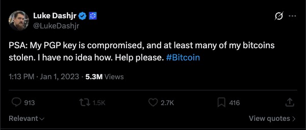 A tweet from Luke Dashjr (@LukeDashjr) dated January 1, 2023, reads: 'PSA: My PGP key is compromised, and at least many of my bitcoins stolen. I have no idea how. Help please. #Bitcoin'.