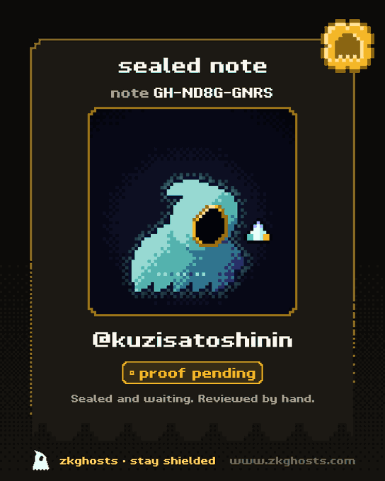 A pixelated "sealed note" card from zkghosts displays the username "@kuzisatoshinin" with a teal hooded ghost figure and the ID "GH-ND8G-GNRS," tagged as "proof pending" under the tagline "Sealed and waiting. Reviewed by hand." The card visually represents the user's Zcash-inspired sealed message, tying into the post's theme of privacy through "zkghosts" hiding identities like ZEC hides transaction details.