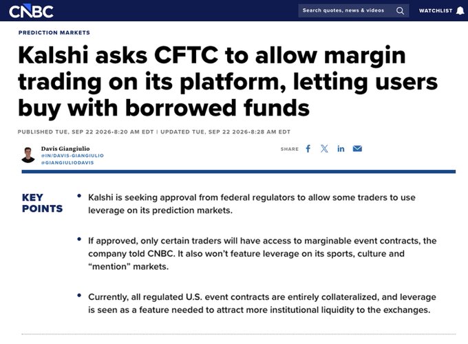 The image shows a CNBC article headline stating "Kalshi asks CFTC to allow margin trading on its platform, letting users buy with borrowed funds," published September 22, 2026. The article's key points detail that Kalshi is seeking federal approval for leveraged trading on its prediction markets, which would initially be limited to certain traders and exclude sports, culture, and "mention" markets. This regulatory request aligns with the post's enthusiasm, as margin capability would mark a significant expansion for the exchange, potentially attracting more institutional liquidity to event contract trading.